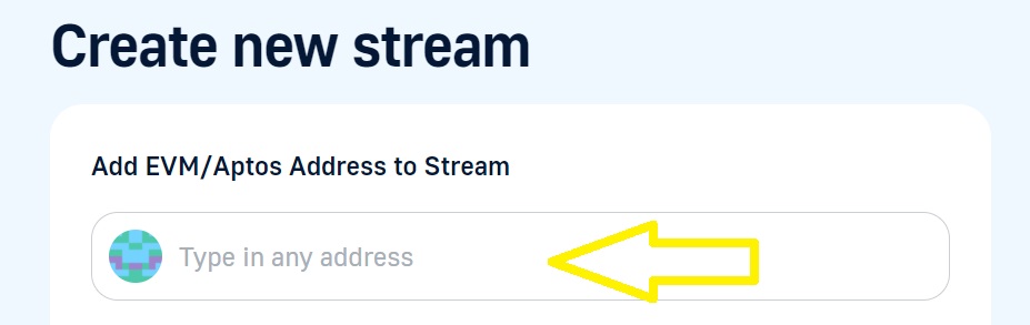 “Add EVM/Aptos Address to Stream” entry field