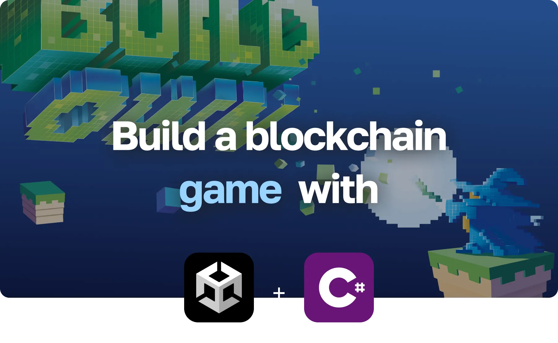 Promotional image for building a blockchain game using Unity and C#, featuring a pixelated wizard and 3D block elements with the text ‘Build a blockchain game with.’