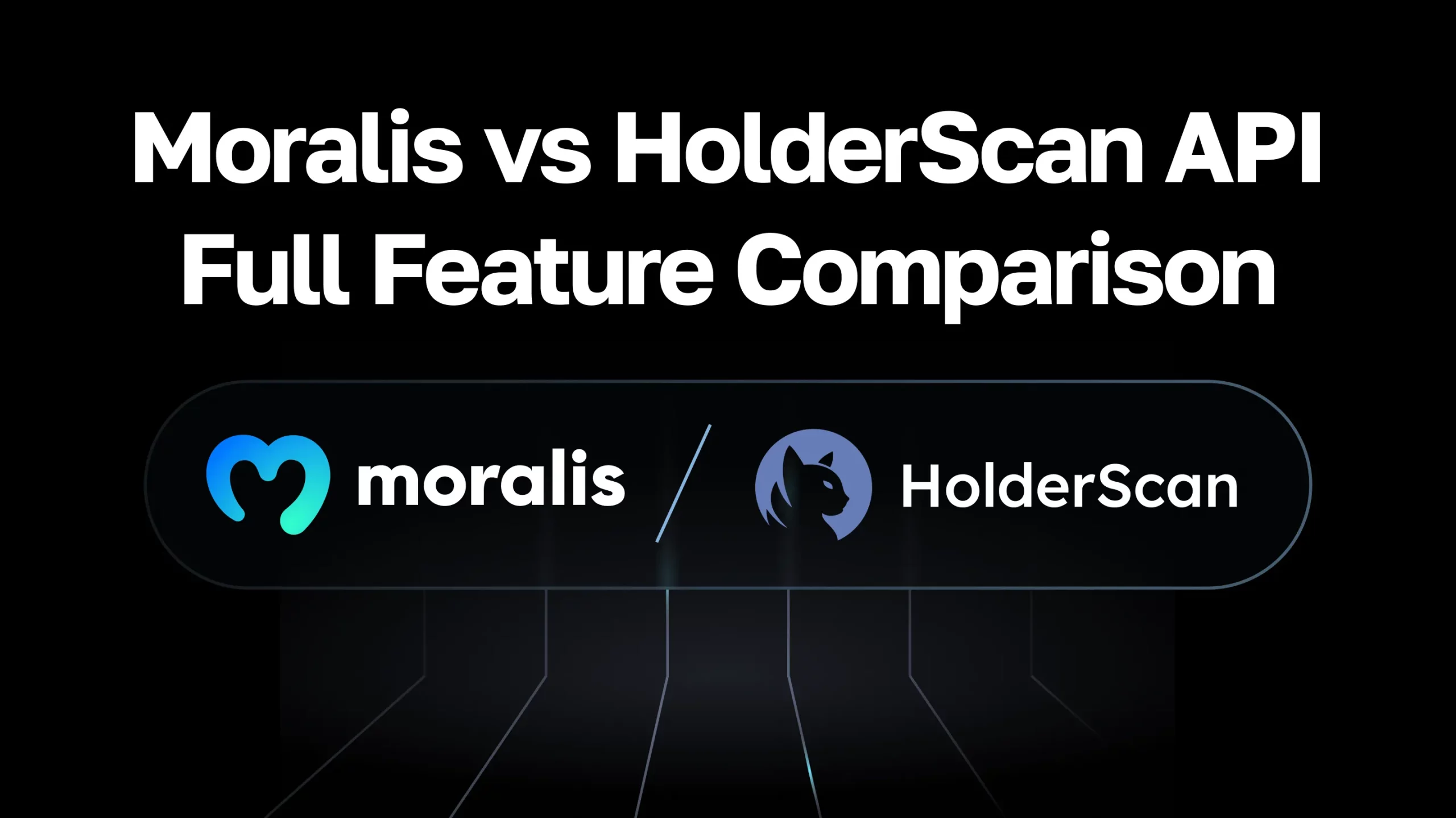 Moralis vs HolderScan API: Token & Crypto Holder Analytics