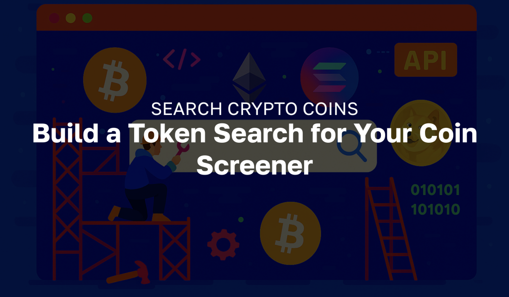 Search Crypto Coins - Build a Token Search for Your Coin Screener ...