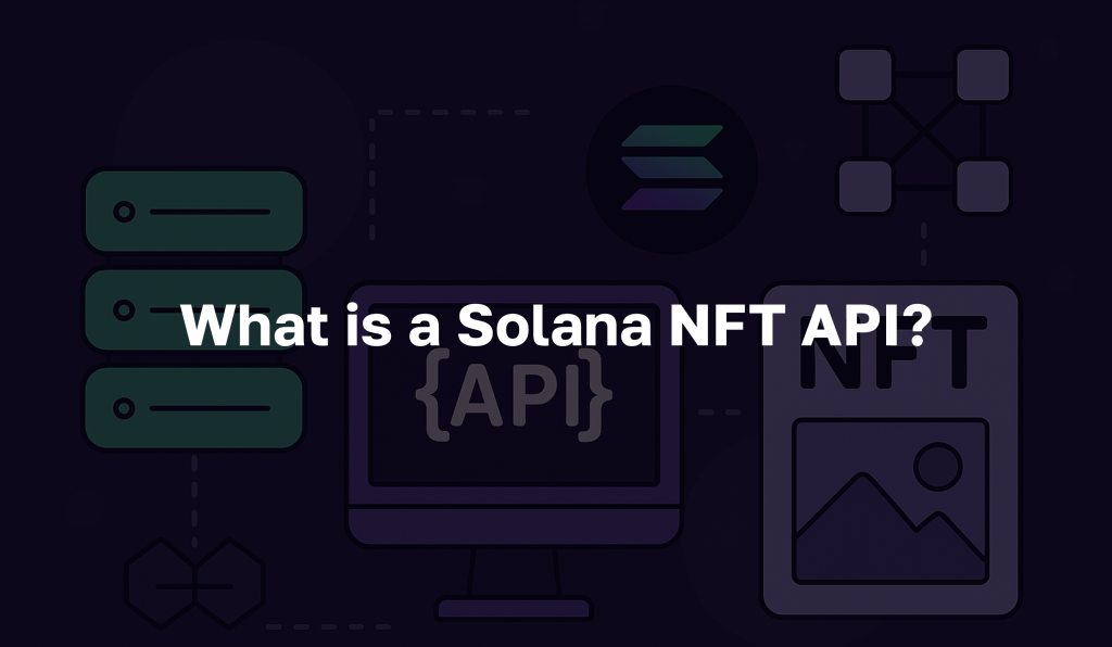 Text: "What is a Solana NFT API?"