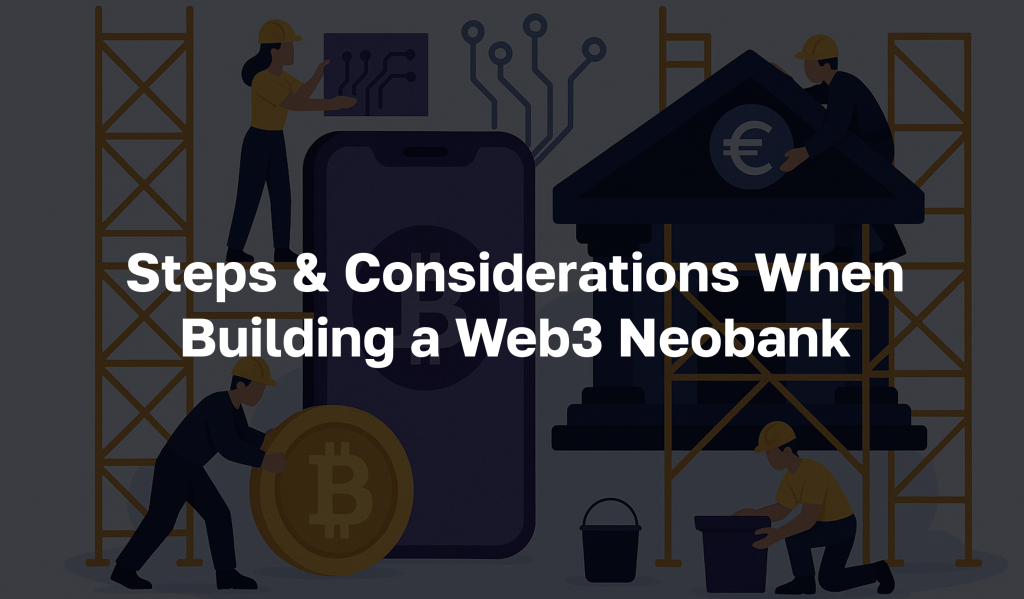 Text: "Steps & Considerations When Building a Web3 Neobank"